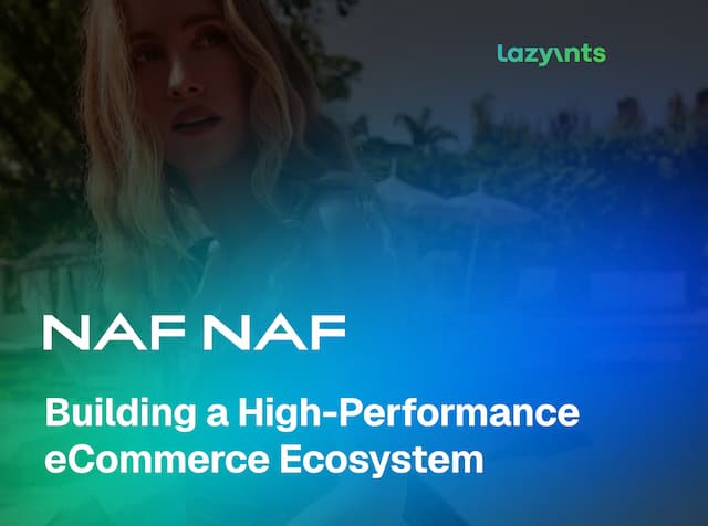 Transforming NAF NAF Spain: Building a High-Performance eCommerce Ecosystem