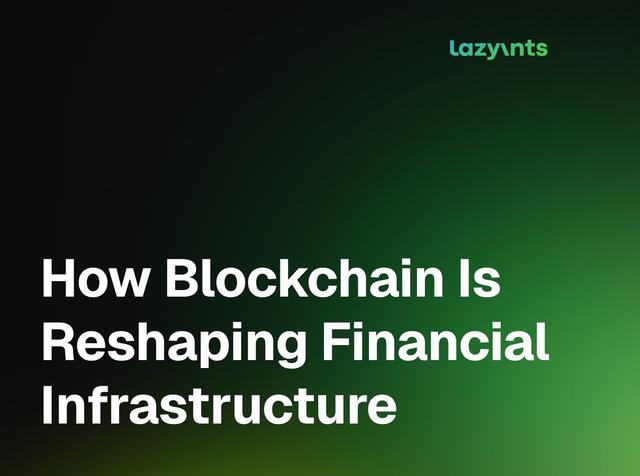 How Blockchain Is Reshaping Financial Infrastructure