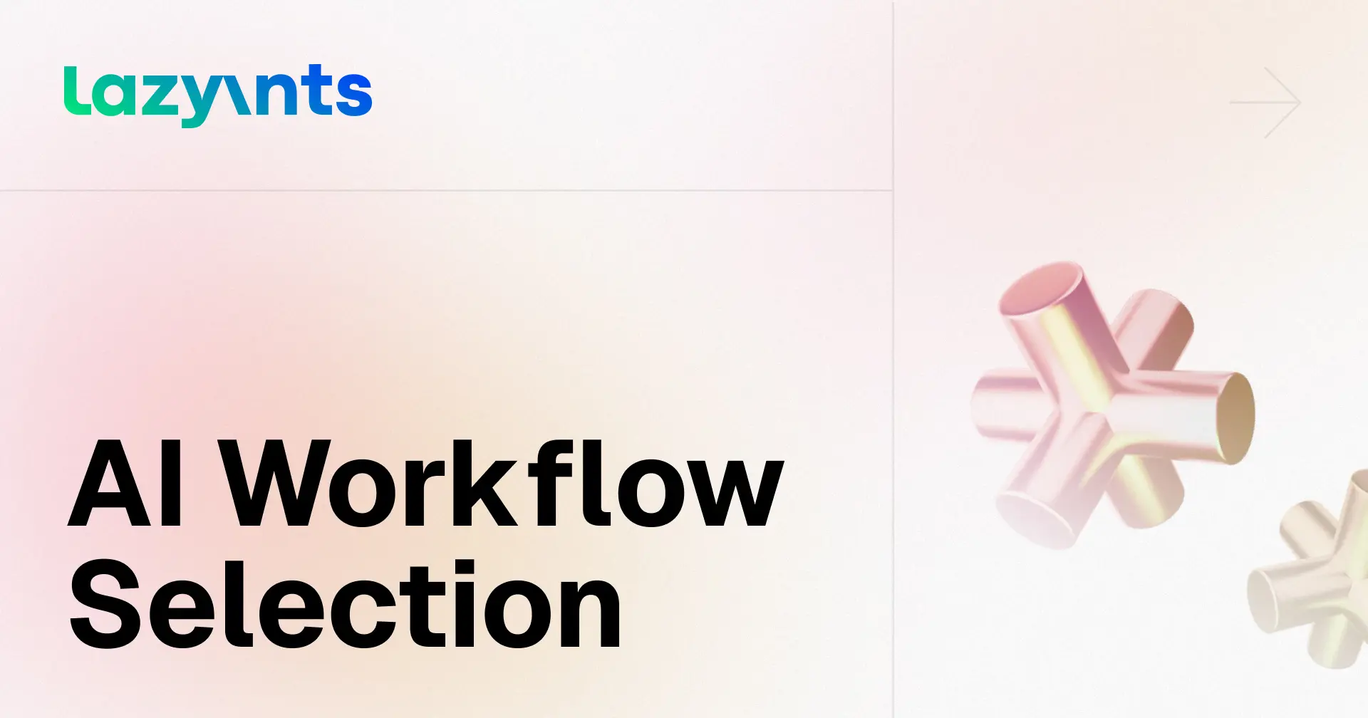 How to Choose the First AI Workflow | Lazy Ants